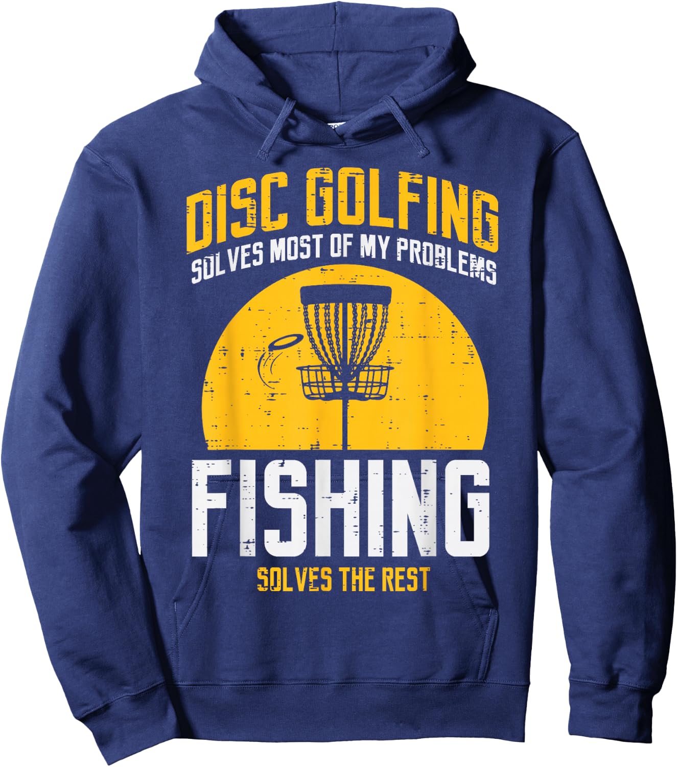 Disc Golfing Solves Most Problems Fishing Fun Men Women Kids Hoodie - Hoodie | Navy