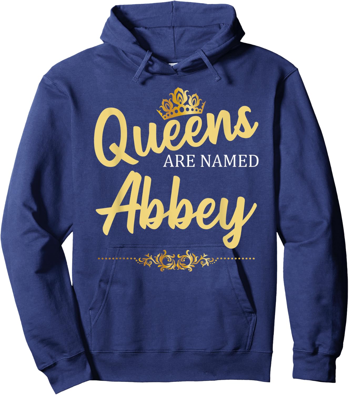 Queens Are Named ABBEY Personalized Funny Birthday Gift Hoodie - Hoodie | Navy