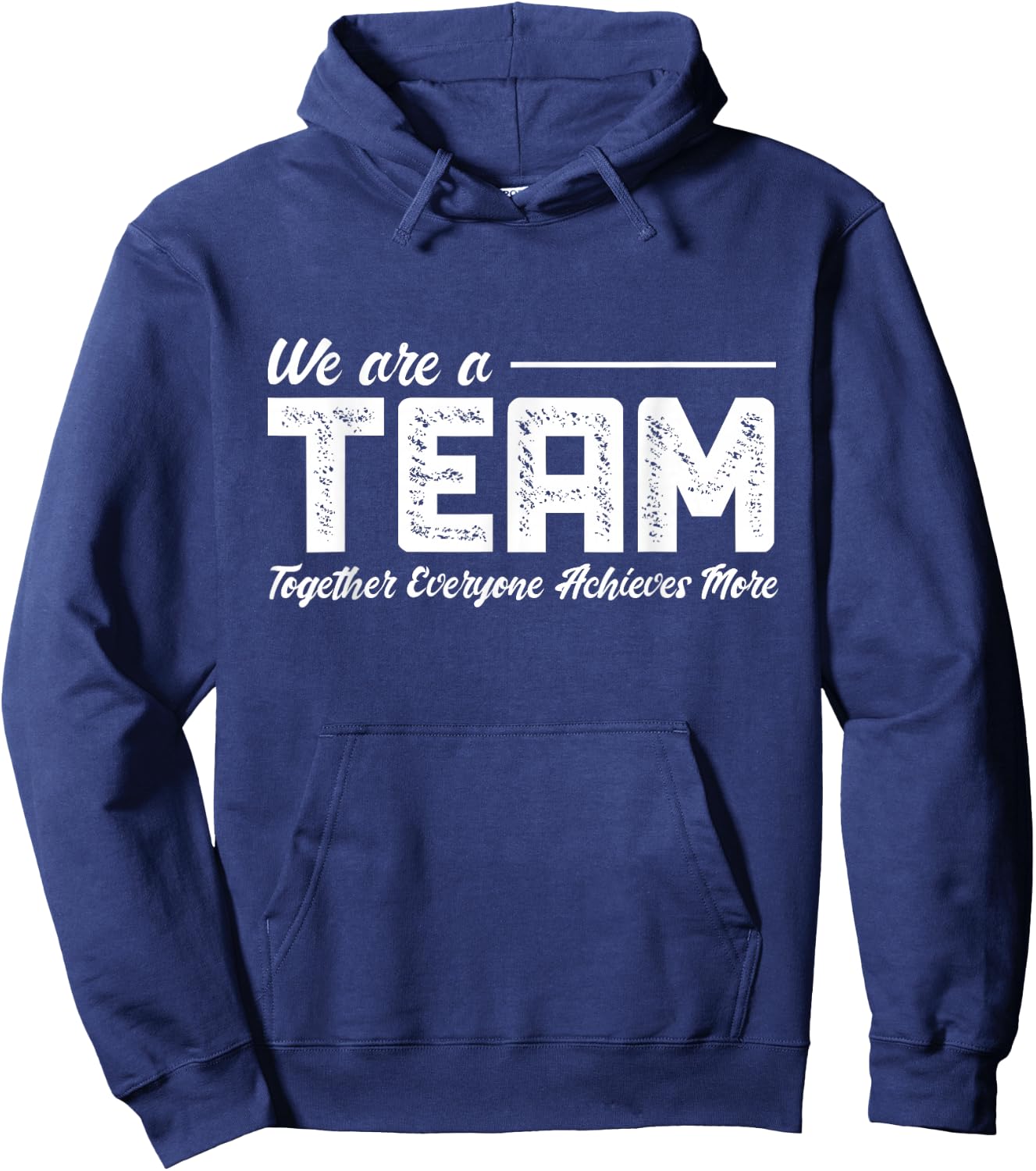 Teamwork We Are A Team Together Everyone Achieves More Hoodie - Hoodie | Navy