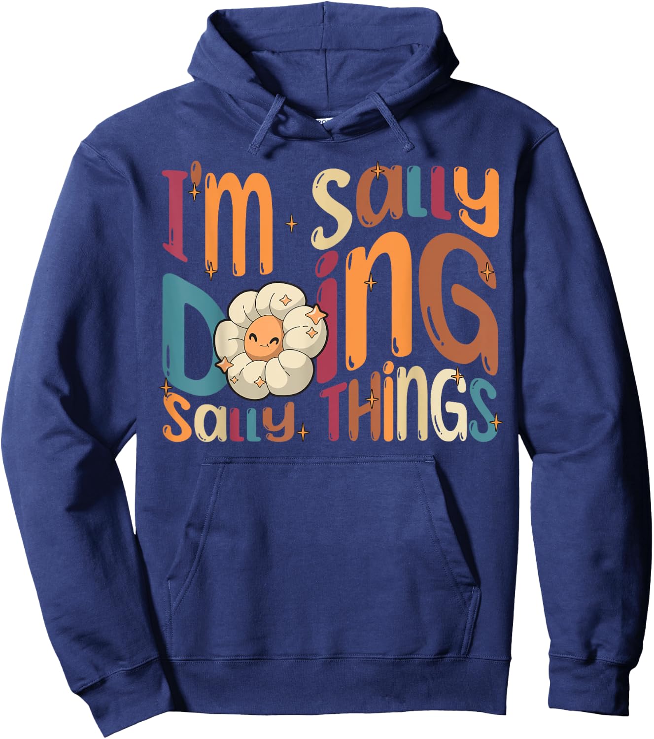I'm Sally Doing Sally Things Funny Groovy Retro Sally Hoodie - Hoodie | Navy