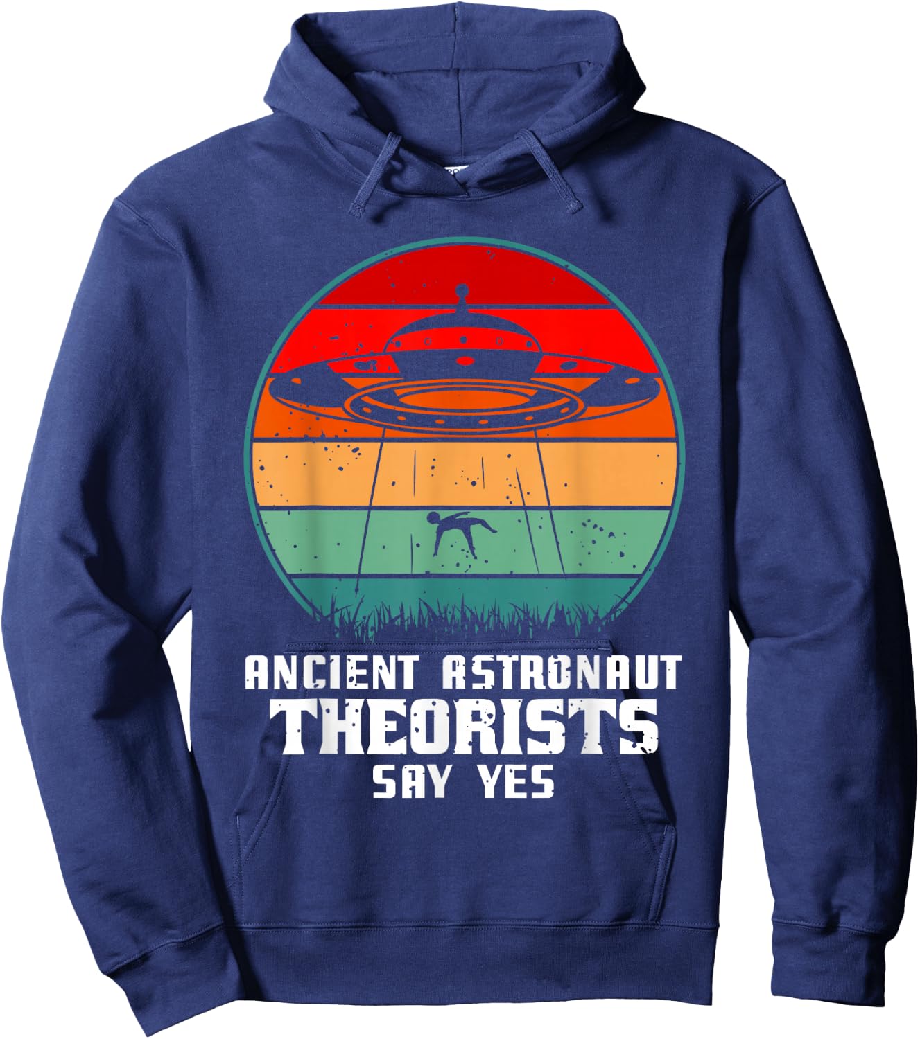 Ancient Astronaut Theorists Say Yes Alien Alien UFO Hoodie - Hoodie | Navy