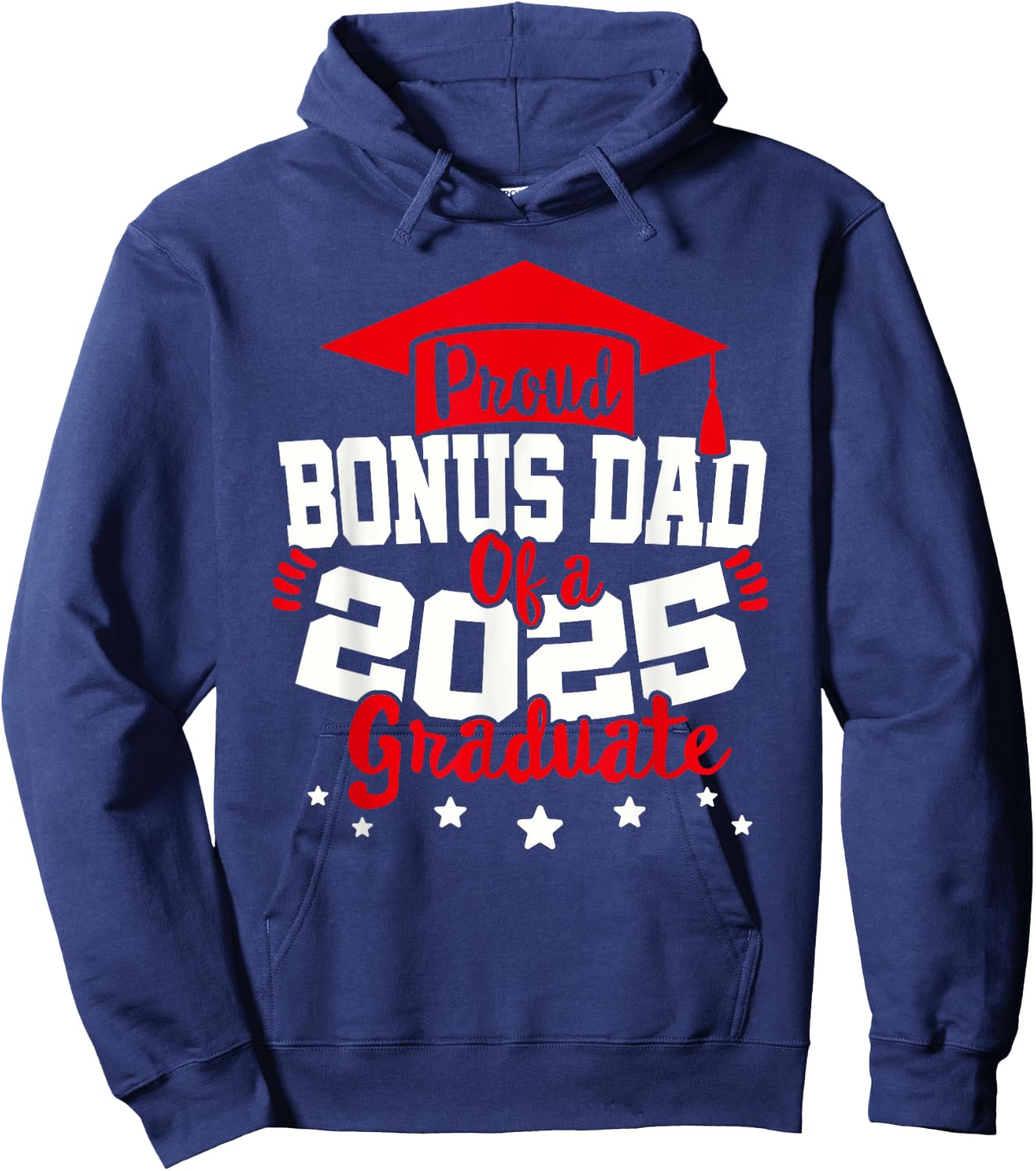 Bonus Dad of a 2025 Graduate Class Senior Graduation Grad 25 Hoodie - Hoodie | Navy