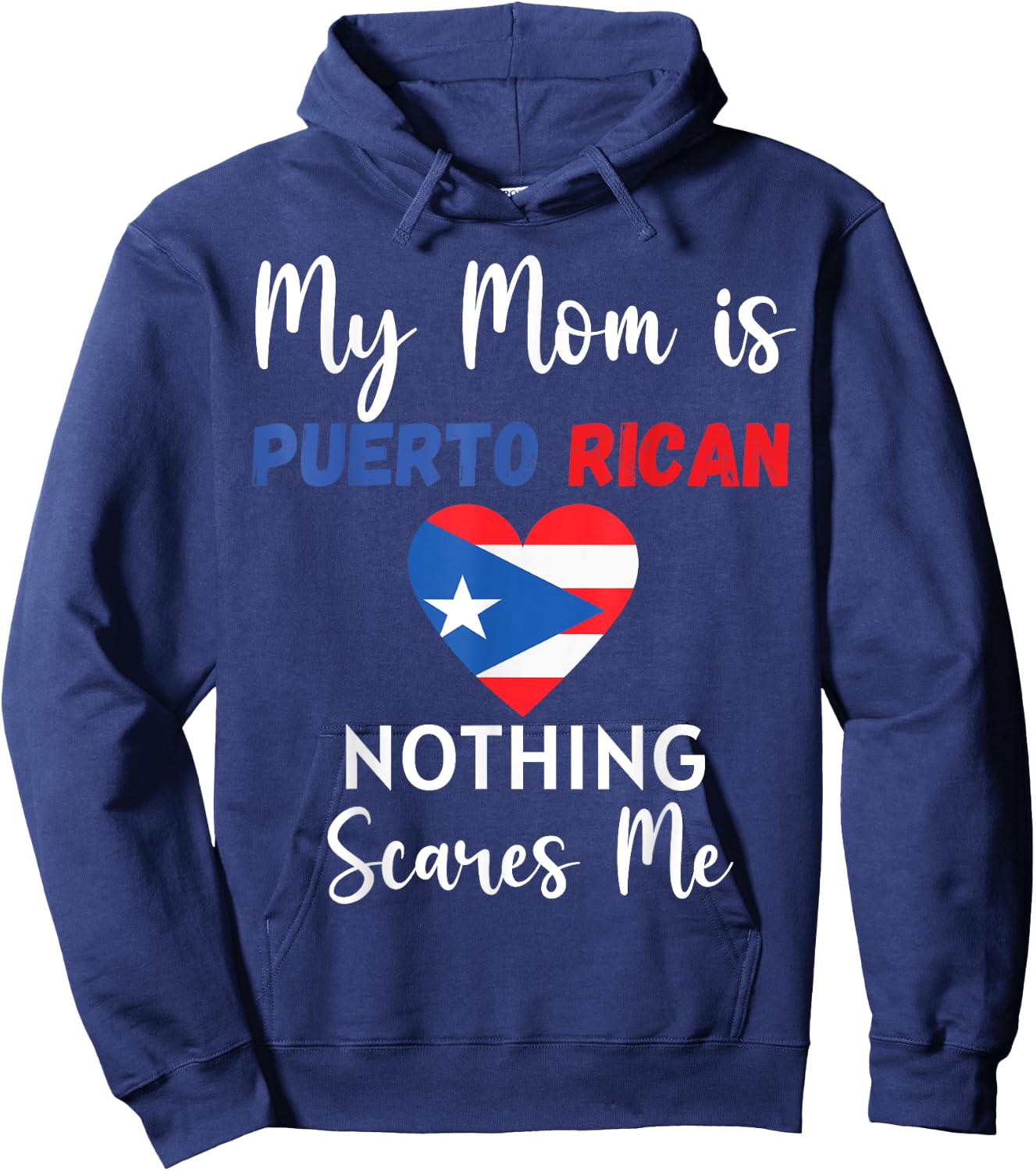 My Mom Is Puerto Rican Nothing Scares Me Proud Son Daughter Hoodie - Hoodie | Navy
