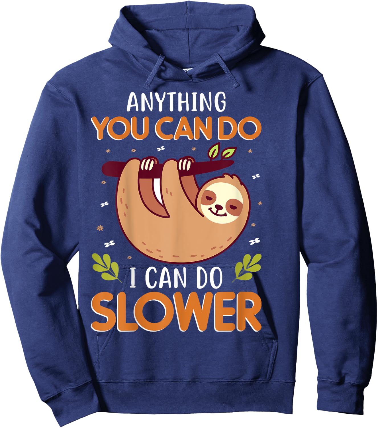 Anything You Can Do I Can Do Slower Hoodie - Hoodie | Navy