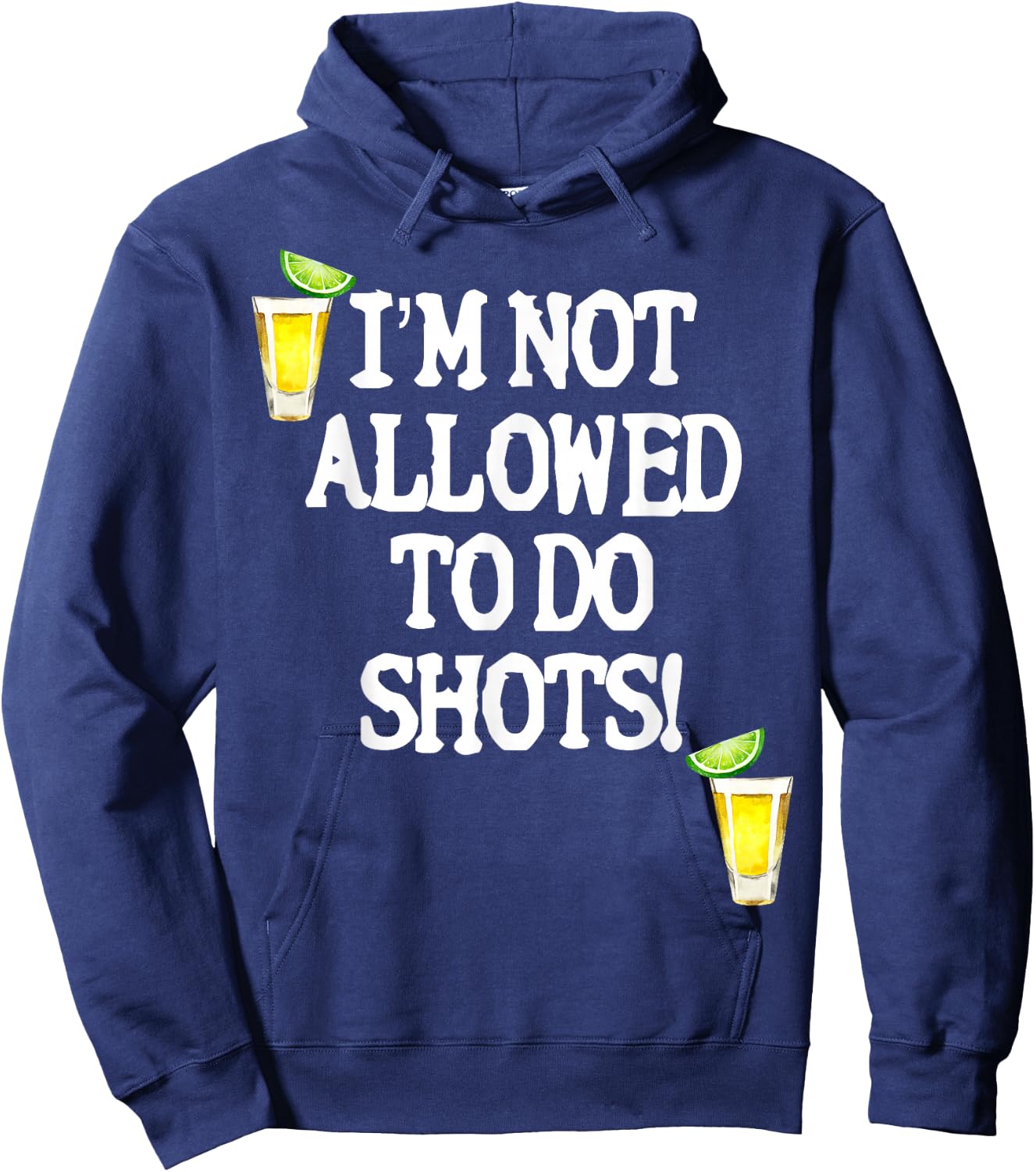 Not allowed to do shots funny alcohol slogan tequila party Hoodie - Hoodie | Navy