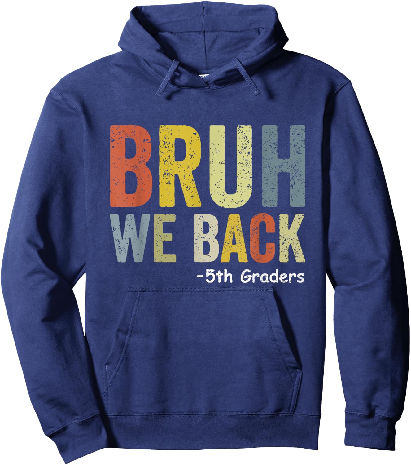 Bruh We Back 5th Graders Fifth Grade Back To School Funny Hoodie - Hoodie | Navy