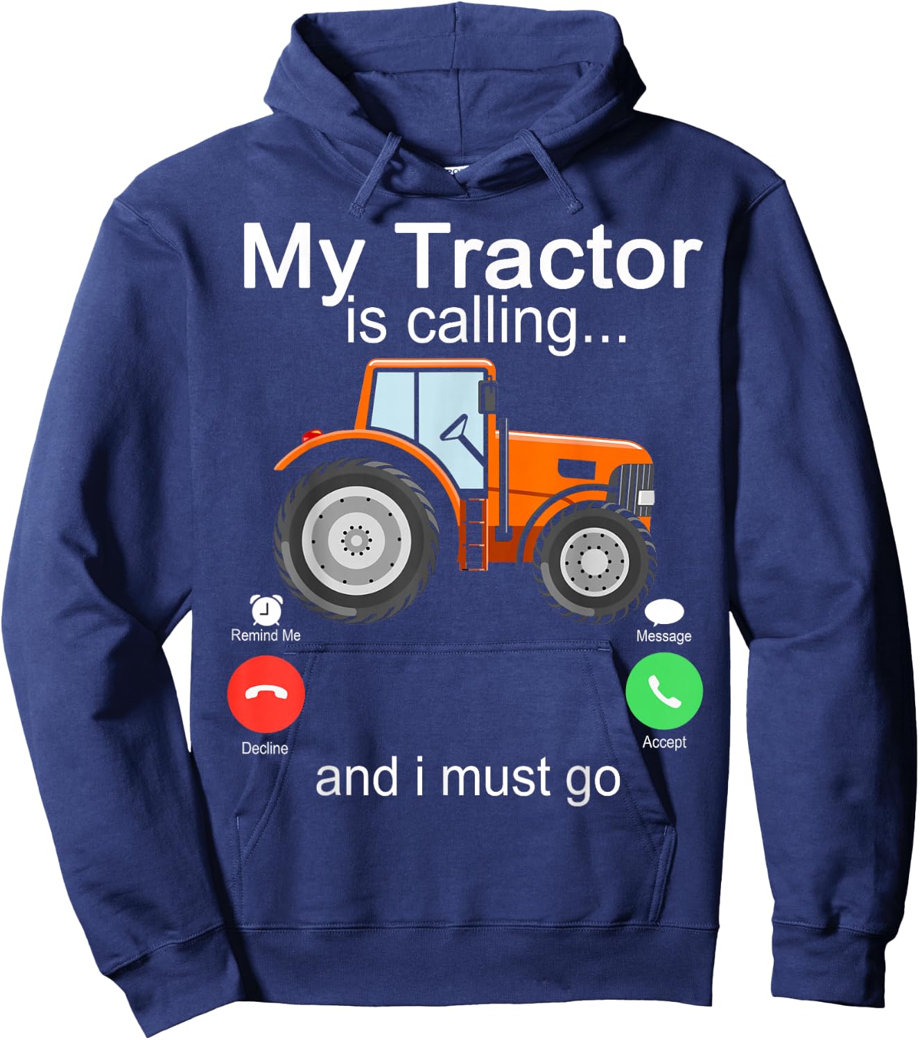 My Tractor Is Calling and I Must Go Tractor lovers Gifts Hoodie - Hoodie | Navy