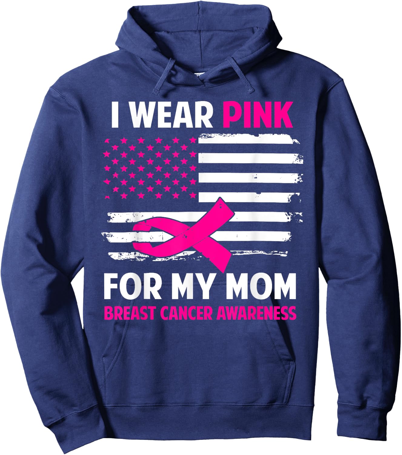 I Wear Pink For My Mom Breast Cancer Awareness American Flag Hoodie - Hoodie | Navy