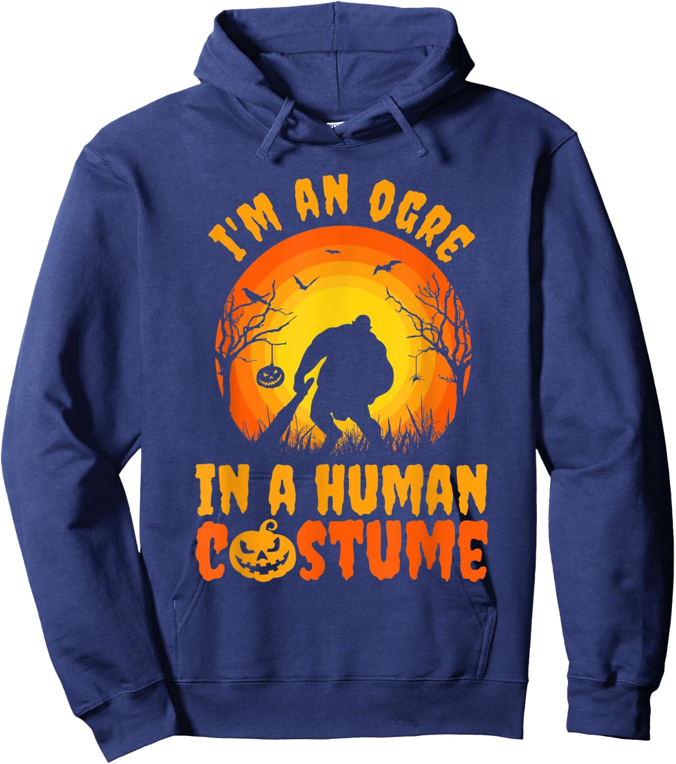 Funny Halloween I'm An Ogre In A Human Costume Hoodie - Hoodie | Navy