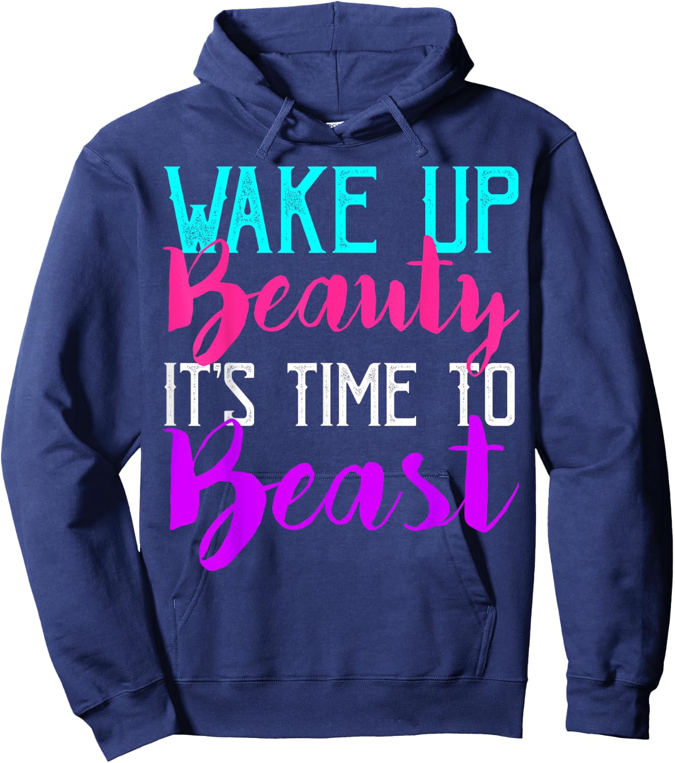 Wake Up Beauty It's Time To Beast Gym Workout Hoodie - Hoodie | Navy