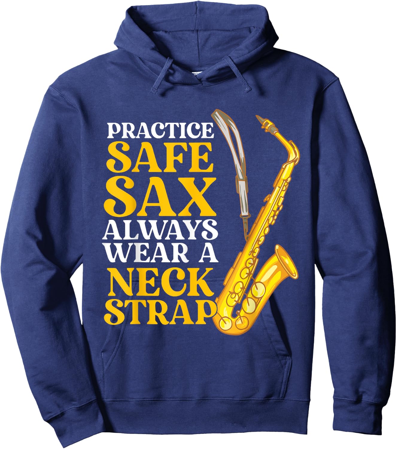 Practice Safe Sax - Saxophone Player Saxophonist Jazz Music Hoodie - Hoodie | Navy