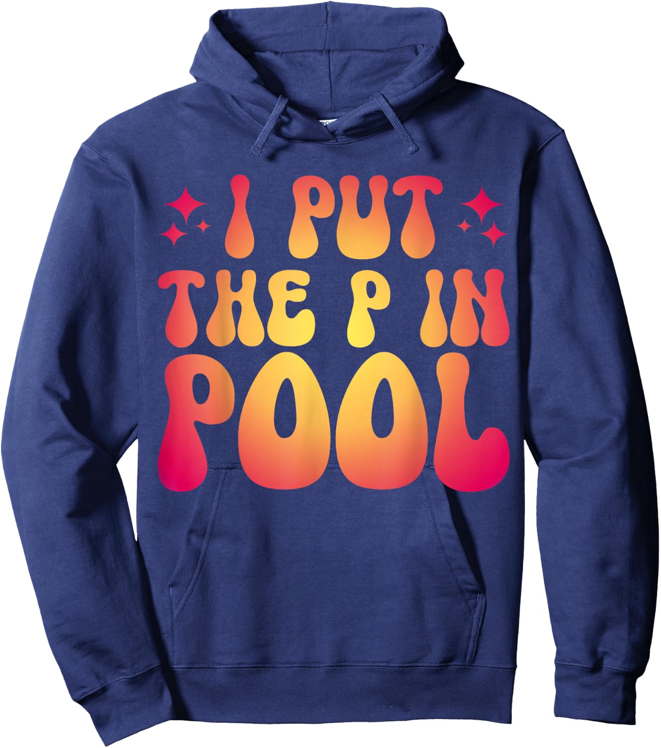 I Put The P In Pool Hoodie - Hoodie | Navy