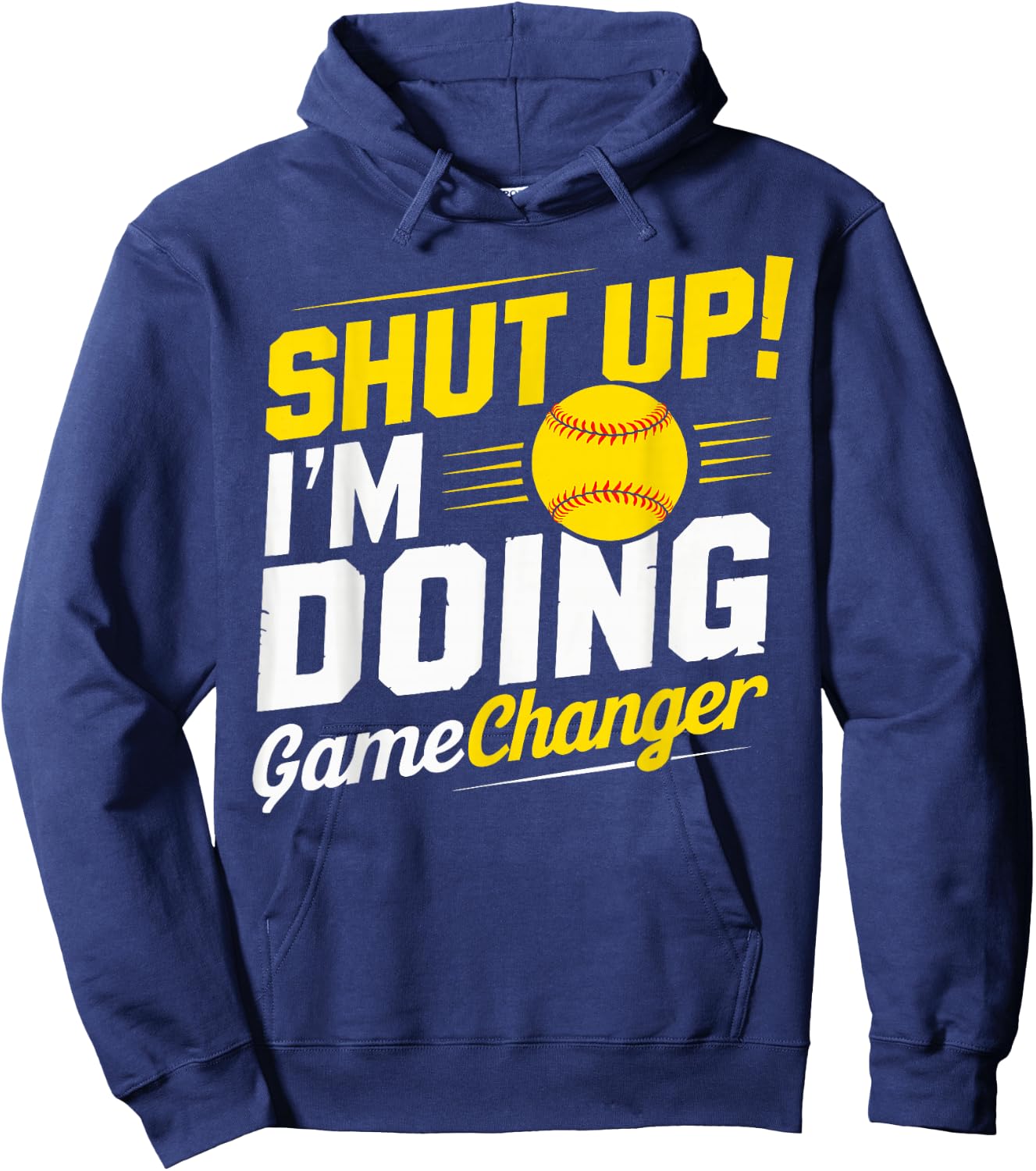 Shut Up I'm Doing Gamechanger Baseball Fan and Player Hoodie - Hoodie | Navy