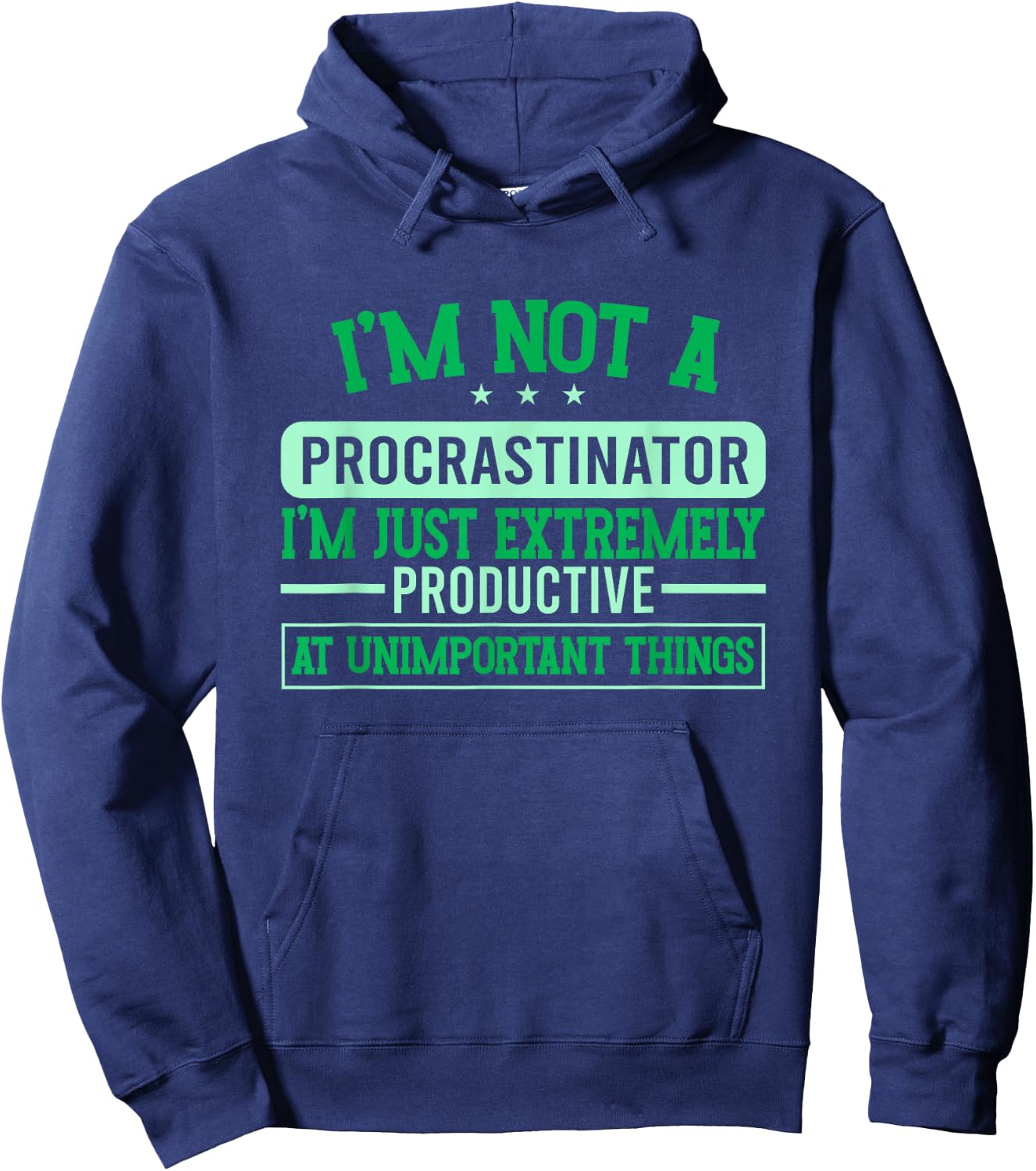 Procrastination Unmotivated I'm Not A Procrastinator Hoodie - Hoodie | Navy