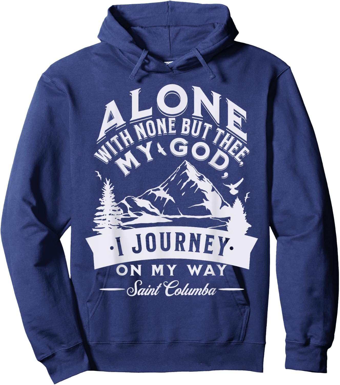 St Columba Abbot Irish Catholic Saint Quotes Mountains God Hoodie - Hoodie | Navy