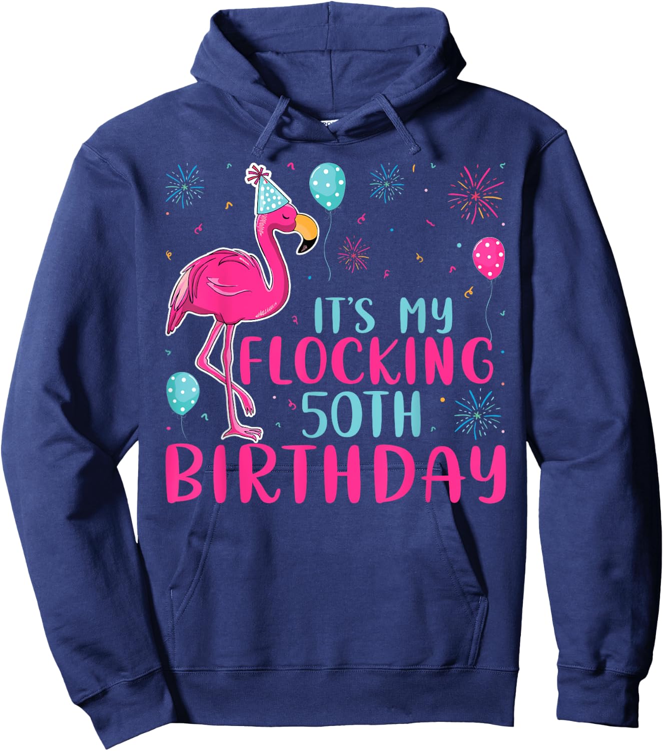It's My 50th Flocking Birthday Funny Flamingo Lover Birthday Hoodie - Hoodie | Navy