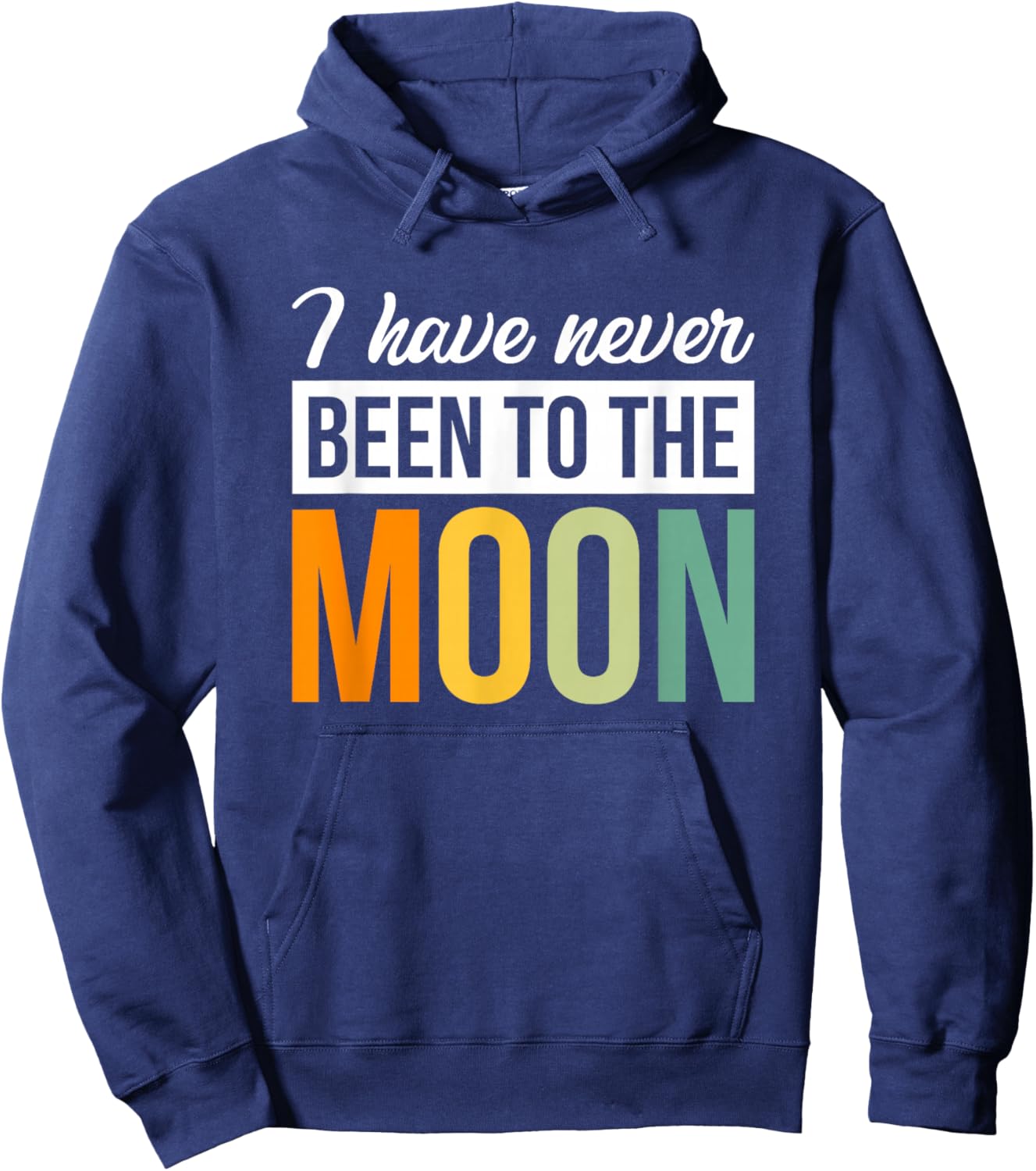 I Have Never Been To The Moon Hoodie - Hoodie | Navy