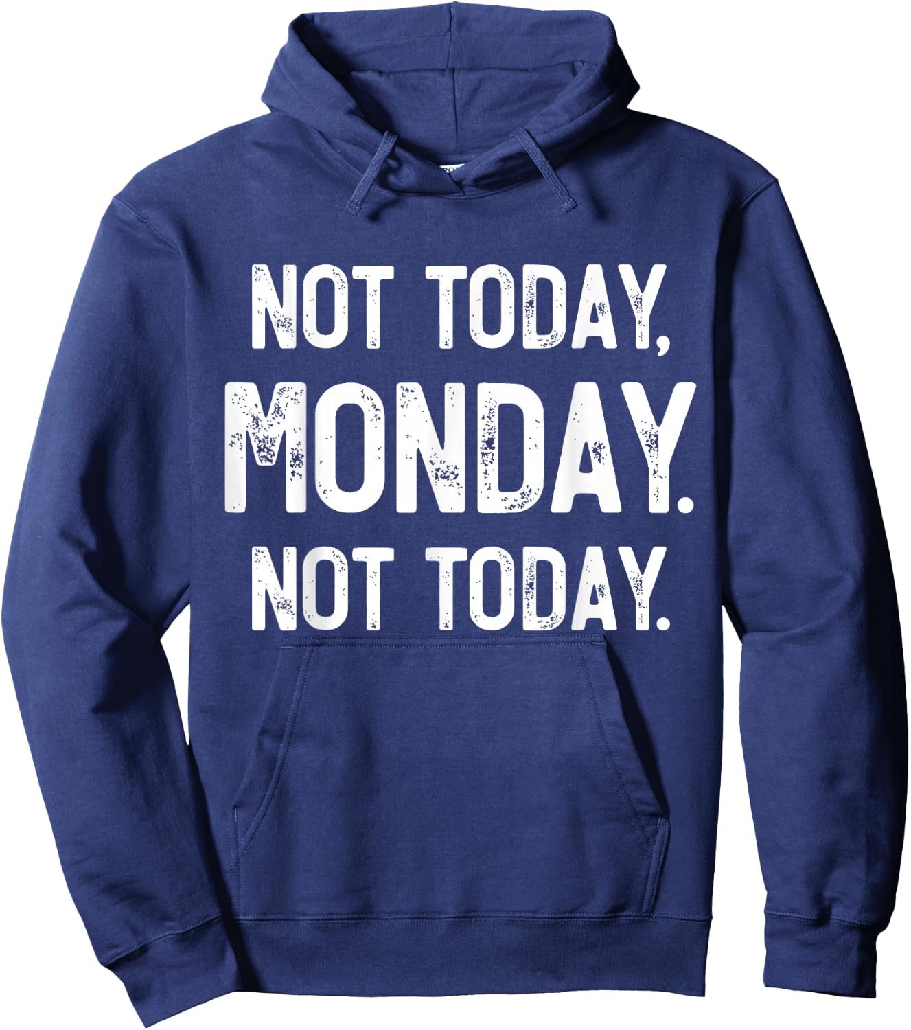 Not Today, Monday. It's Monday Again, Funny Monday Hoodie - Hoodie | Navy