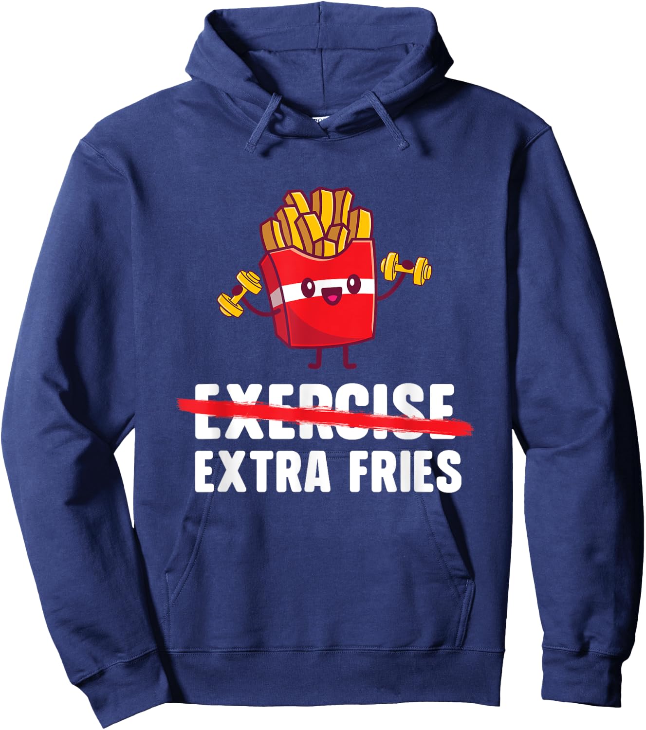 Exercise Extra Fries - French Fries Lover Fast Food Eater , Small, Black Hoodie - Hoodie | Navy