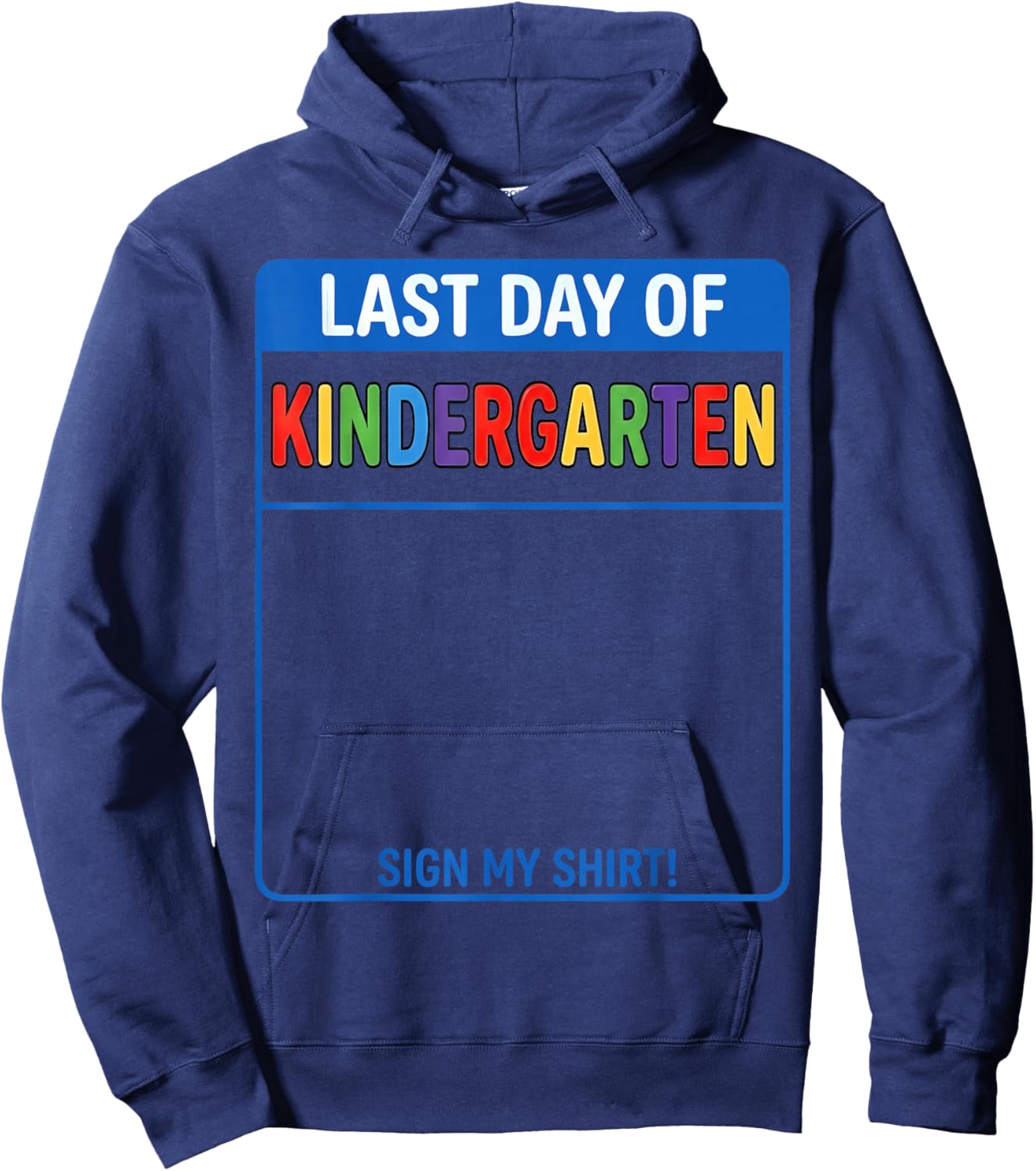 Autograph Graduation Kids Last Day of Kindergarten Sign My Hoodie - Hoodie | Navy