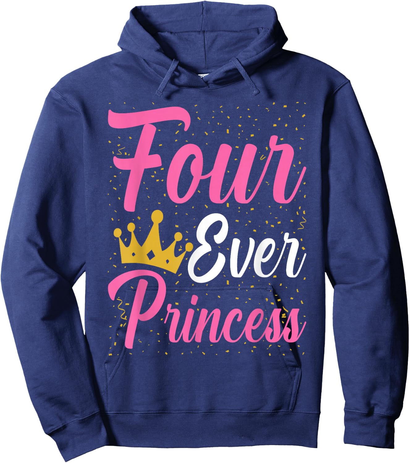 Four Ever Princess Crown 4th Birthday 4 Year Old Kids Girls Hoodie - Hoodie | Navy