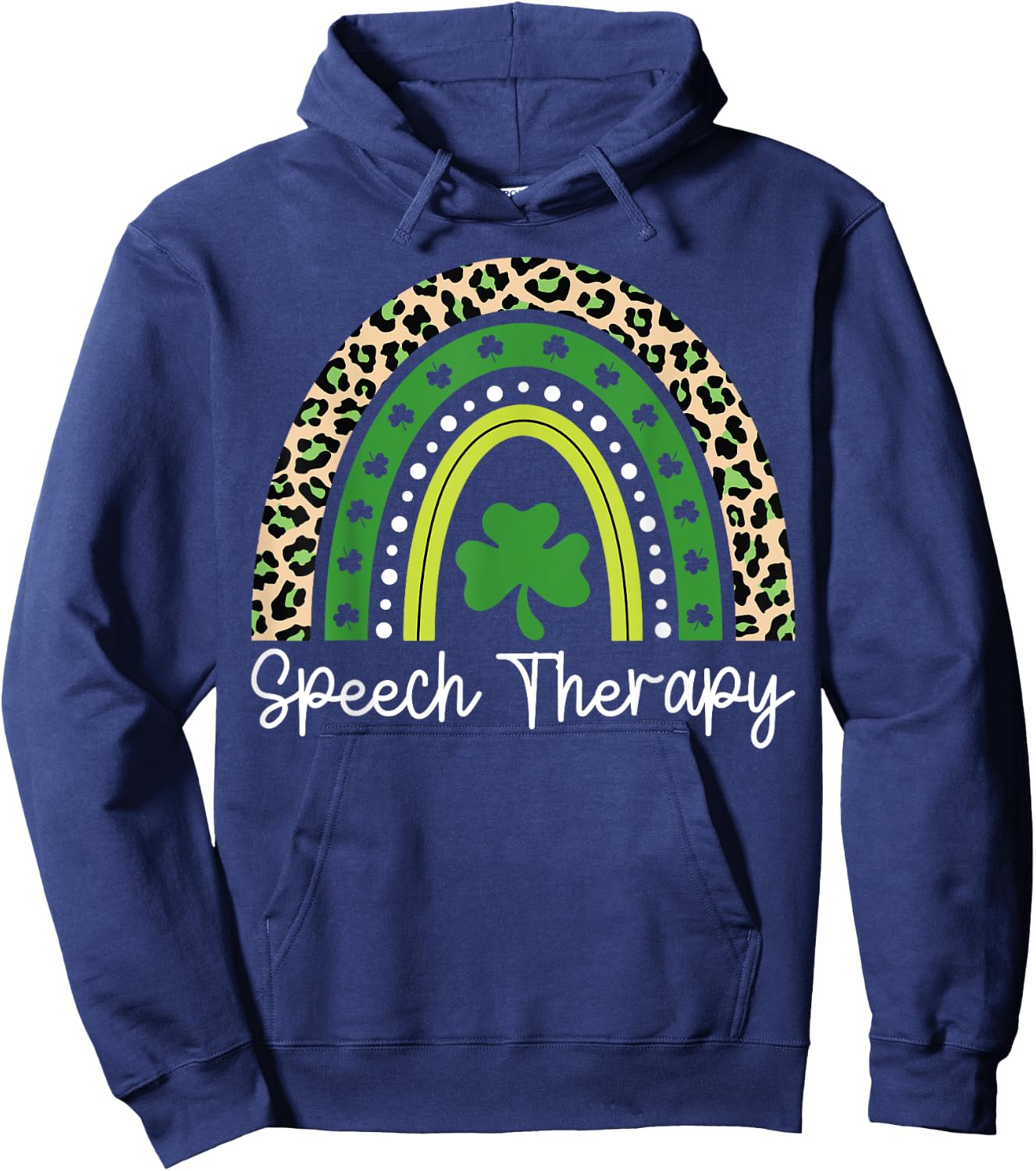Speech Therapy Rainbow St Patrick's Day Speech Therapist Hoodie - Hoodie | Navy