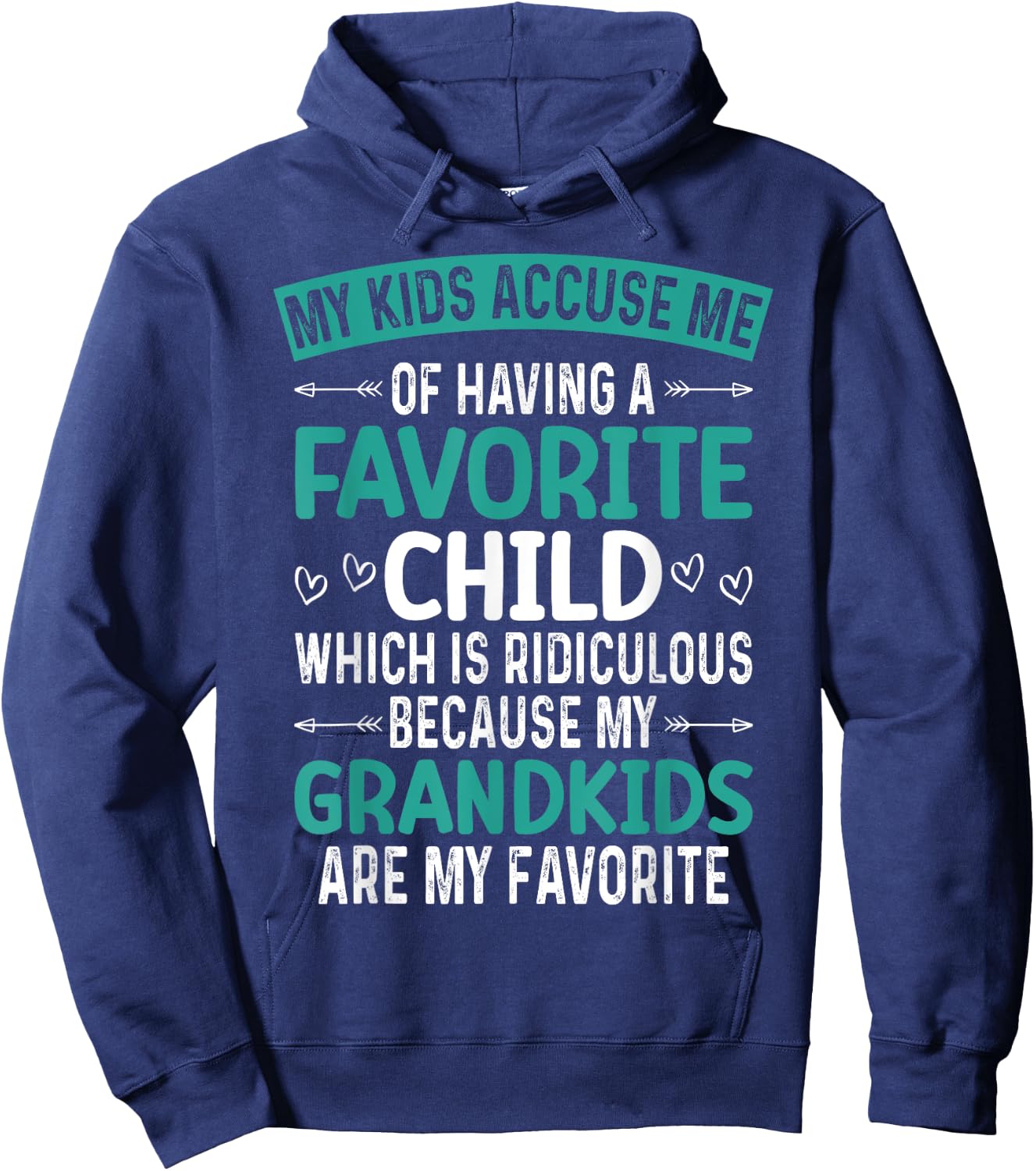 My Kids Accuse Me Of Having A Favorite Child Grandkids Funny Hoodie - Hoodie | Navy