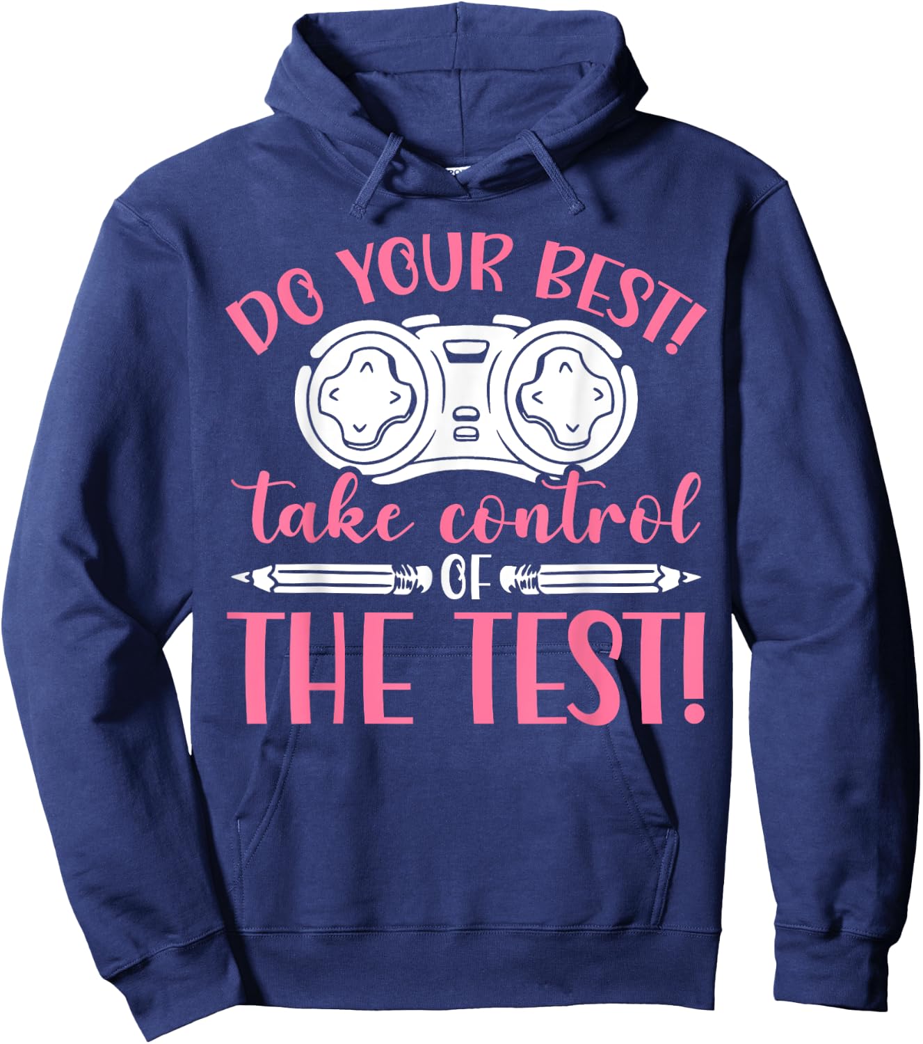Do Your Best Take Control Of The Test Exam Test Graduation Hoodie - Hoodie | Navy