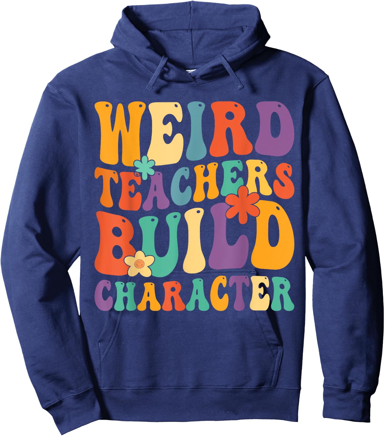 Weird Teachers Build Character Teachers Funny Sayings Women Girls Kids Hoodie - Hoodie | Navy