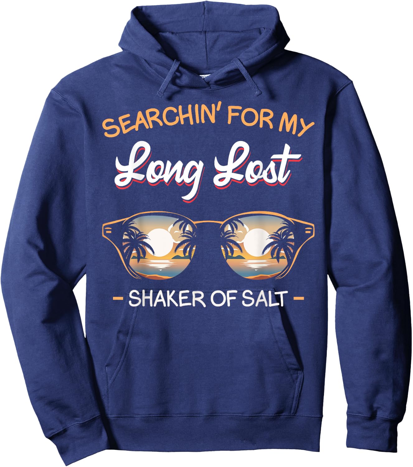 Funny Searching For My Lost Shaker Of Salt Vacation Lover Hoodie - Hoodie | Navy