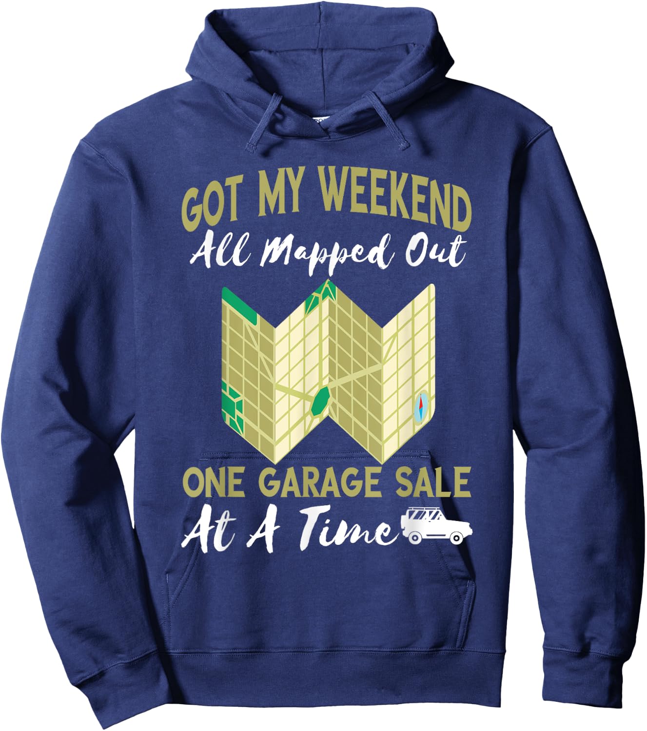 Garage Sale Weekend Yard Sales All Mapped Out Garage Selling Hoodie - Hoodie | Navy