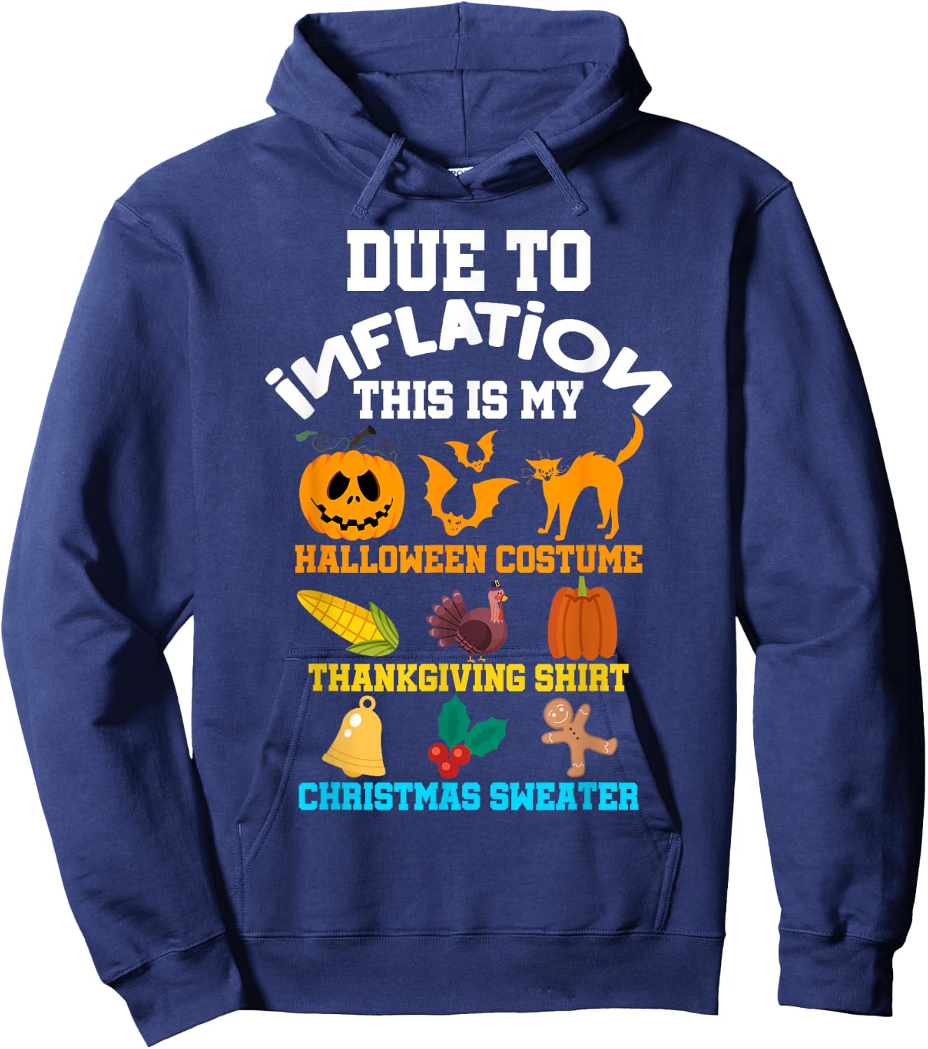 Due To Inflation Halloween Thanksgiving Christmas Costume Hoodie - Hoodie | Navy