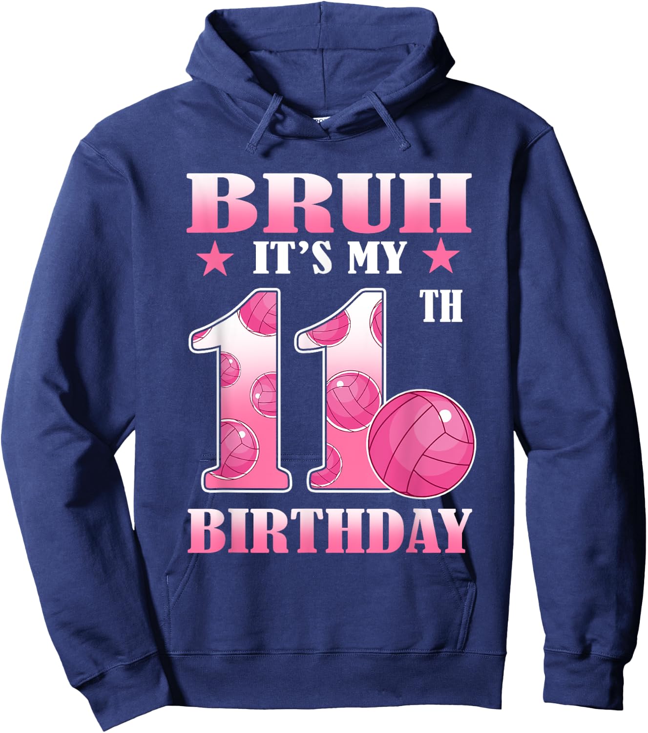 Bruh It's My 11th Bday 11 Year Old Girl Birthday Volleyball Hoodie - Hoodie | Navy