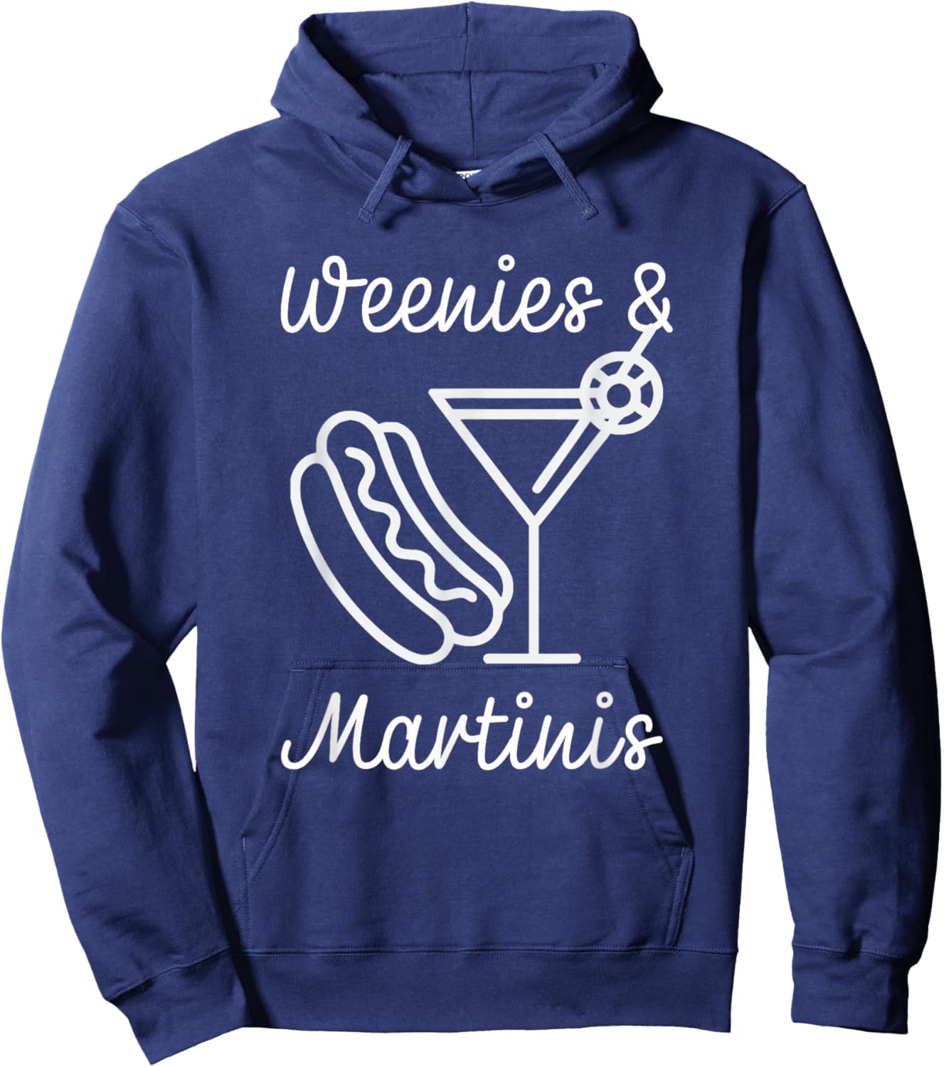 Weenies and martinis hotdog with martini weenies and tinis Men Women Hoodie - Hoodie | Navy