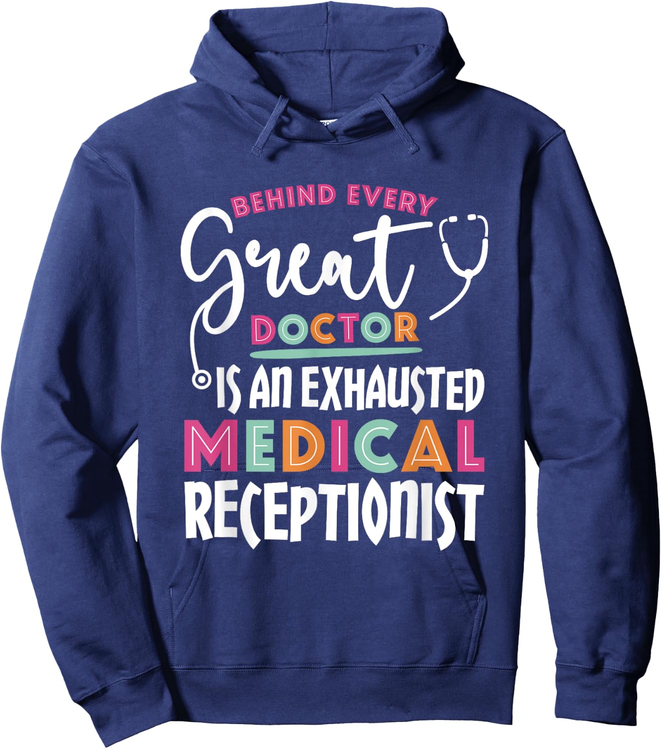 Behind Every Doctor Is an Exhausted Medical Receptionist Hoodie - Hoodie | Navy