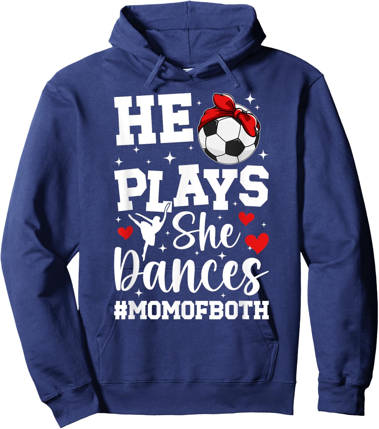 He Plays She Dances Mom Of Both Dance And Soccer Mom Hoodie - Hoodie | Navy