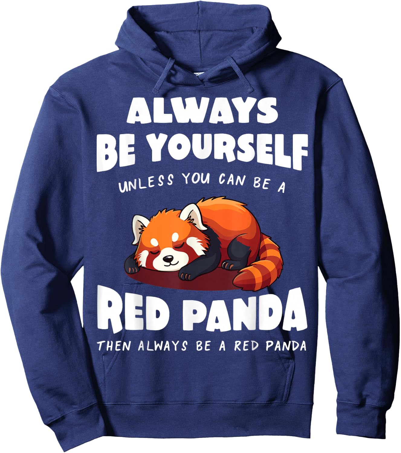 Red Panda Always be yourself unless you can be a Red Panda Hoodie - Hoodie | Navy