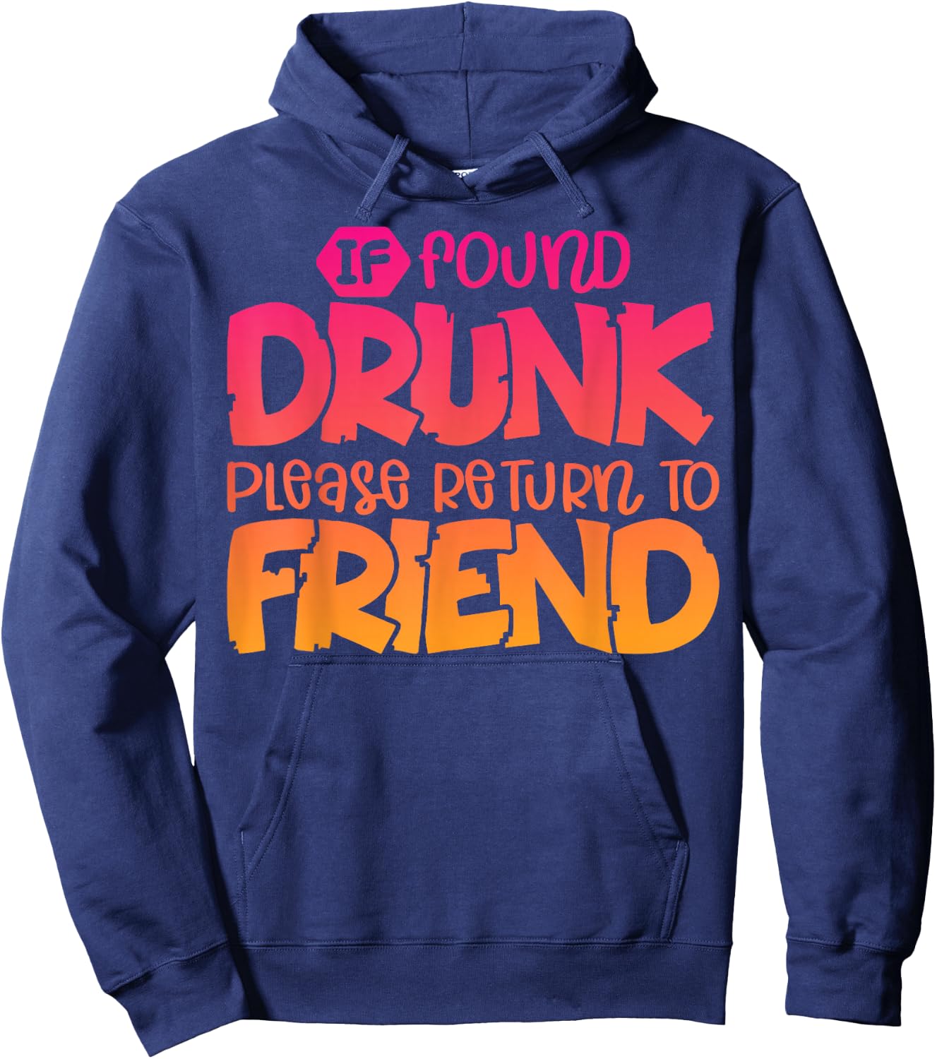 If Found Drunk Please Return To Friend Funny Matching Hoodie - Hoodie | Navy