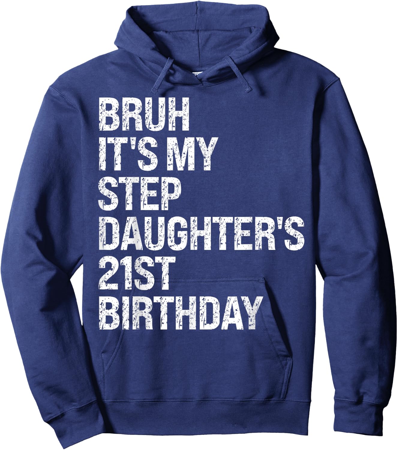 Bruh It's My Favorite Stepdaughter's 21st Birthday Queen Hoodie - Hoodie | Navy