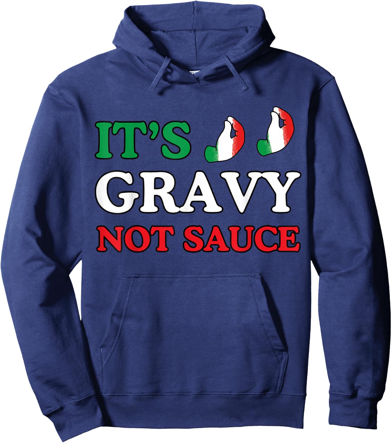 Its Gravy Not Sauce Funny Italian Themed Sayings Shirts Hoodie - Hoodie | Navy