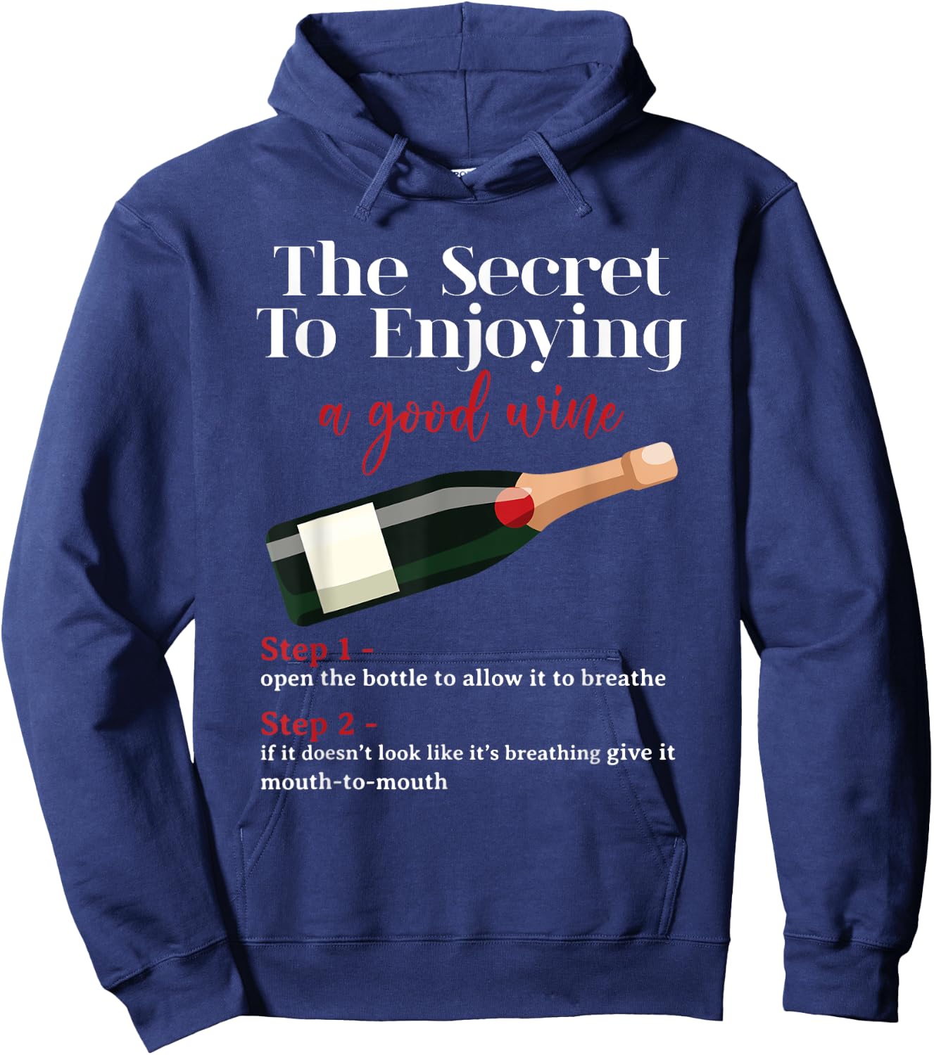 Wine Lover The Secret To Enjoying A Good Wine Drinker Hoodie - Hoodie | Navy