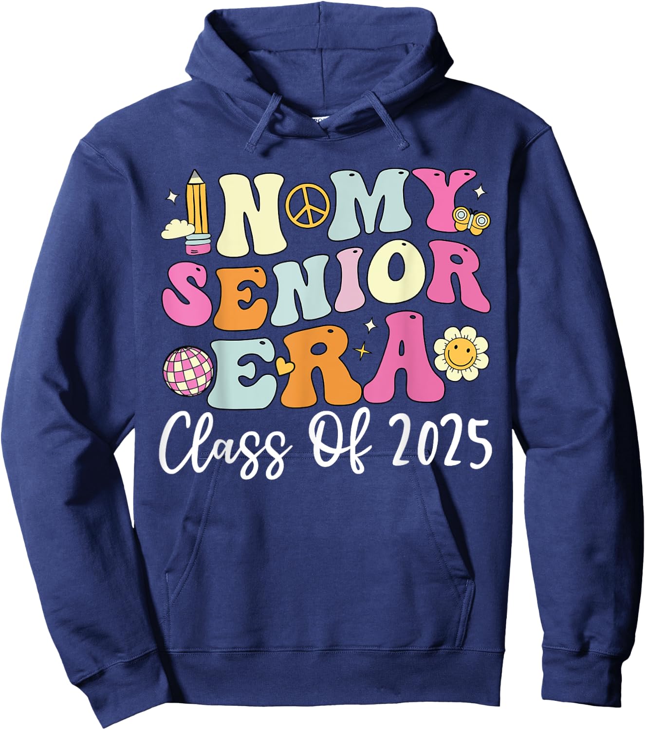 In My Senior 2025 Era Shirt, Groovy Class Of 2025 Hoodie - Hoodie | Navy