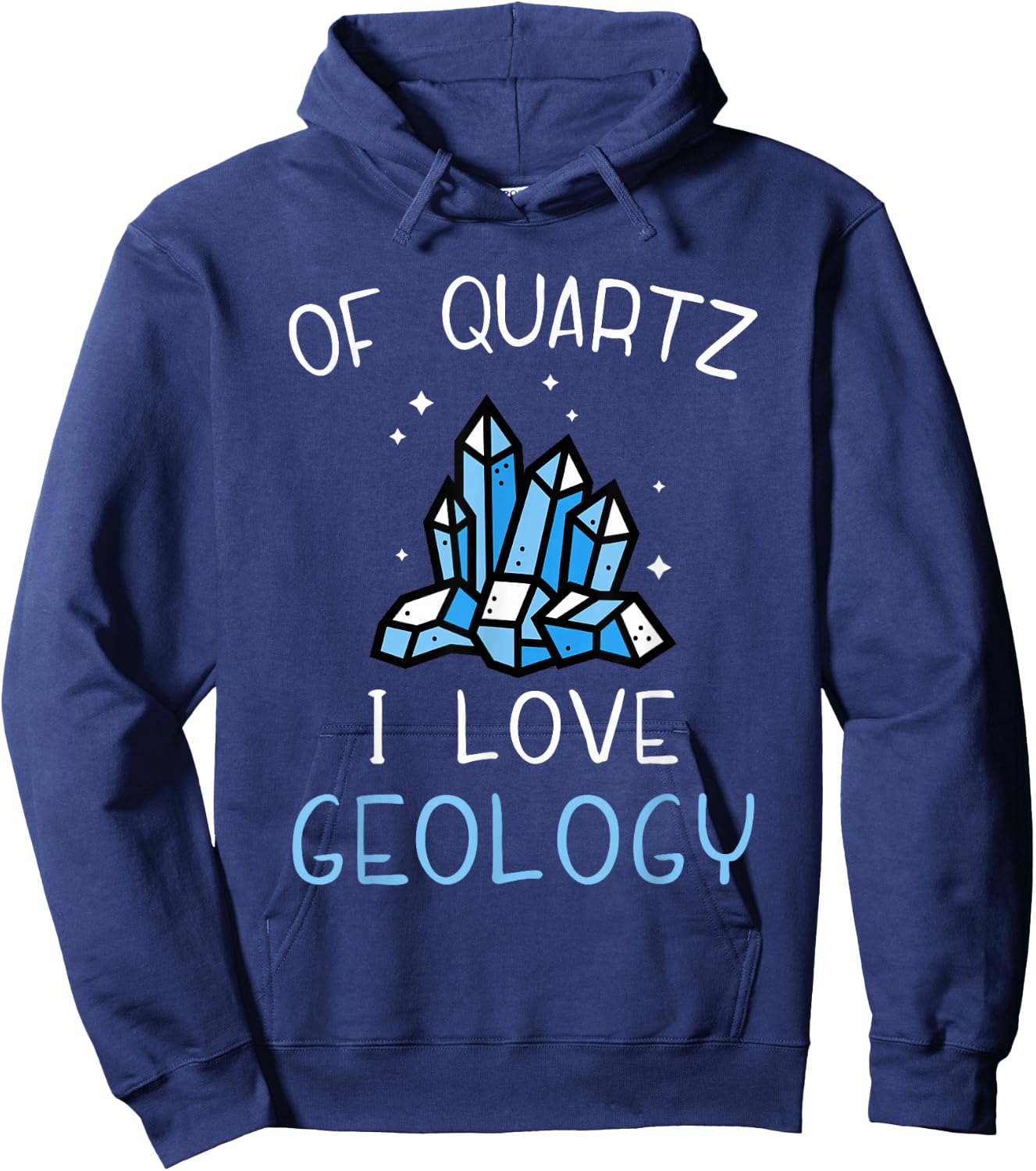 of Quartz I Love Geology - Rock Collector Geologist Geode Hoodie - Hoodie | Navy