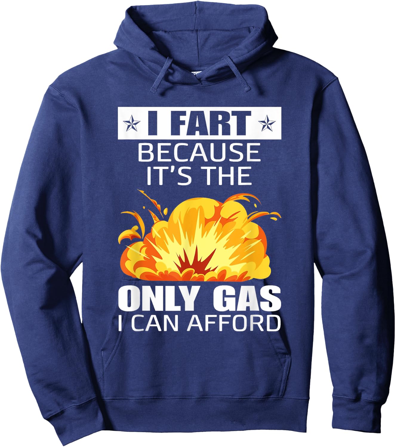 I Fart Because It's The Only Gas I Can Afford Hilarious Hoodie - Hoodie | Navy