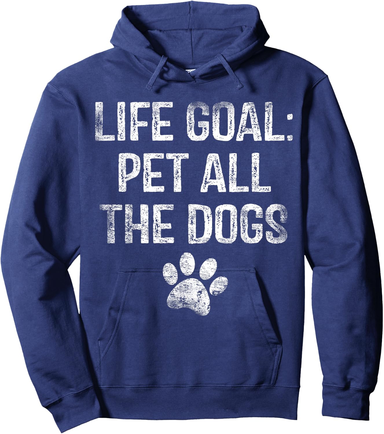 Life Goal Pet All The Dogs Funny Dog Lover Gift Puppy Owner Hoodie - Hoodie | Navy