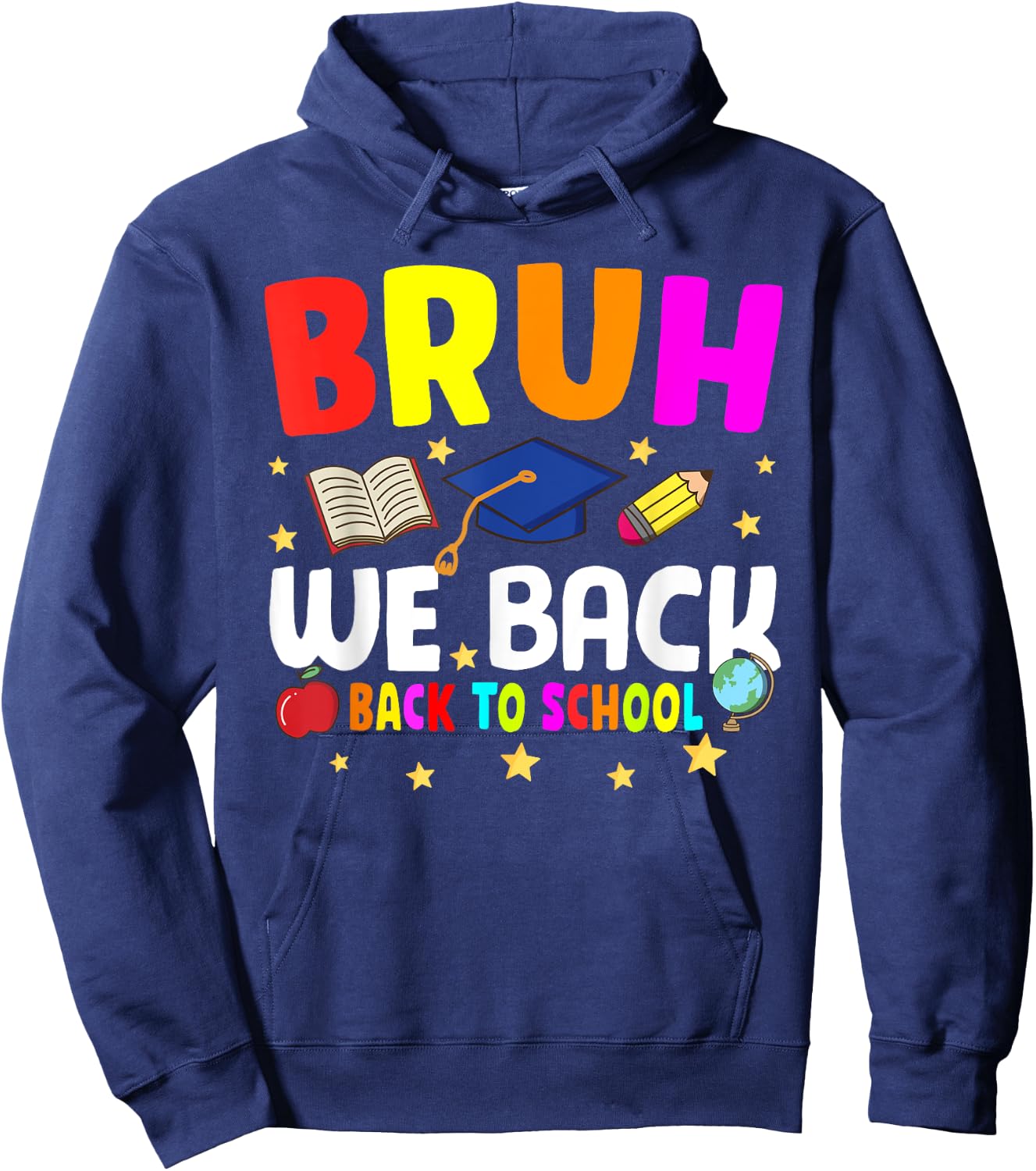 Back To School For Teacher, Boy, Girl Bruh We Back Fun Hoodie - Hoodie | Navy