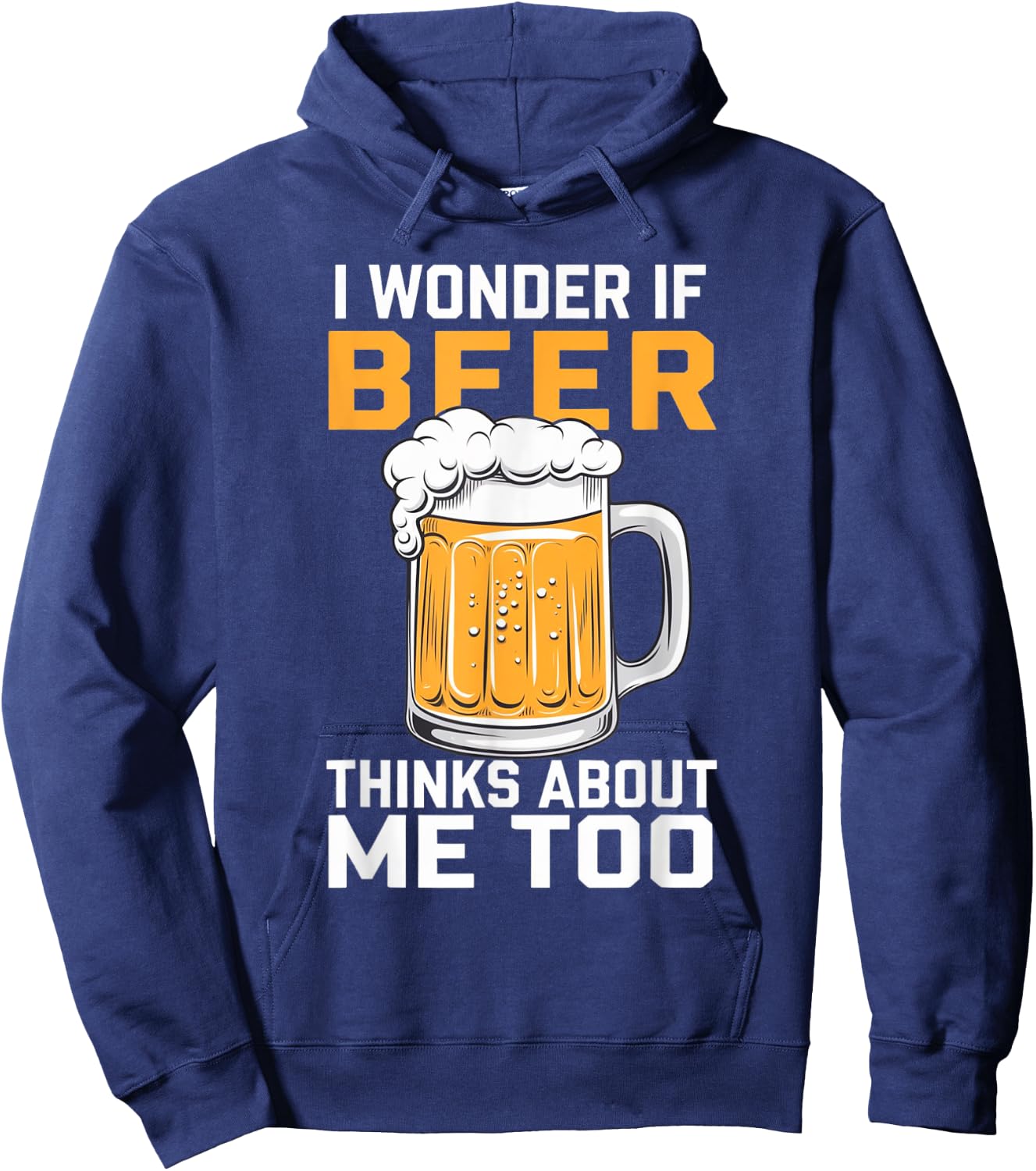 I Wonder If Beer Thinks About Me Too Hoodie - Hoodie | Navy