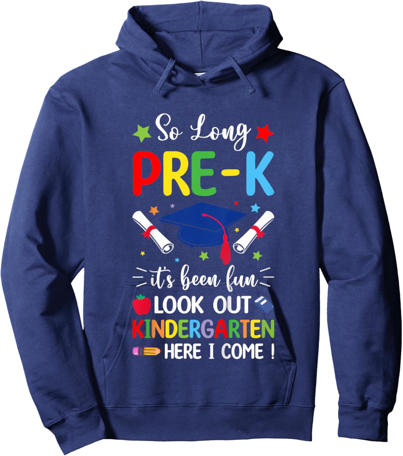 So Long Pre-K Graduation 2024 Kindergarten Here I Come Hoodie - Hoodie | Navy