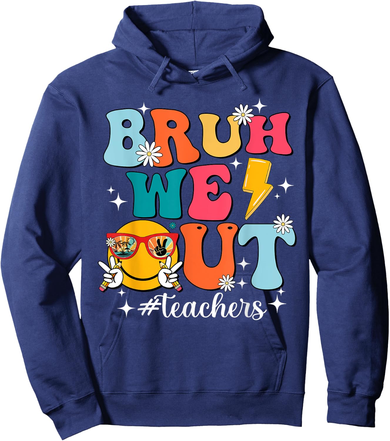 Cute Bruh We Out End Of School Year Teacher Summer Teachers Hoodie - Hoodie | Navy