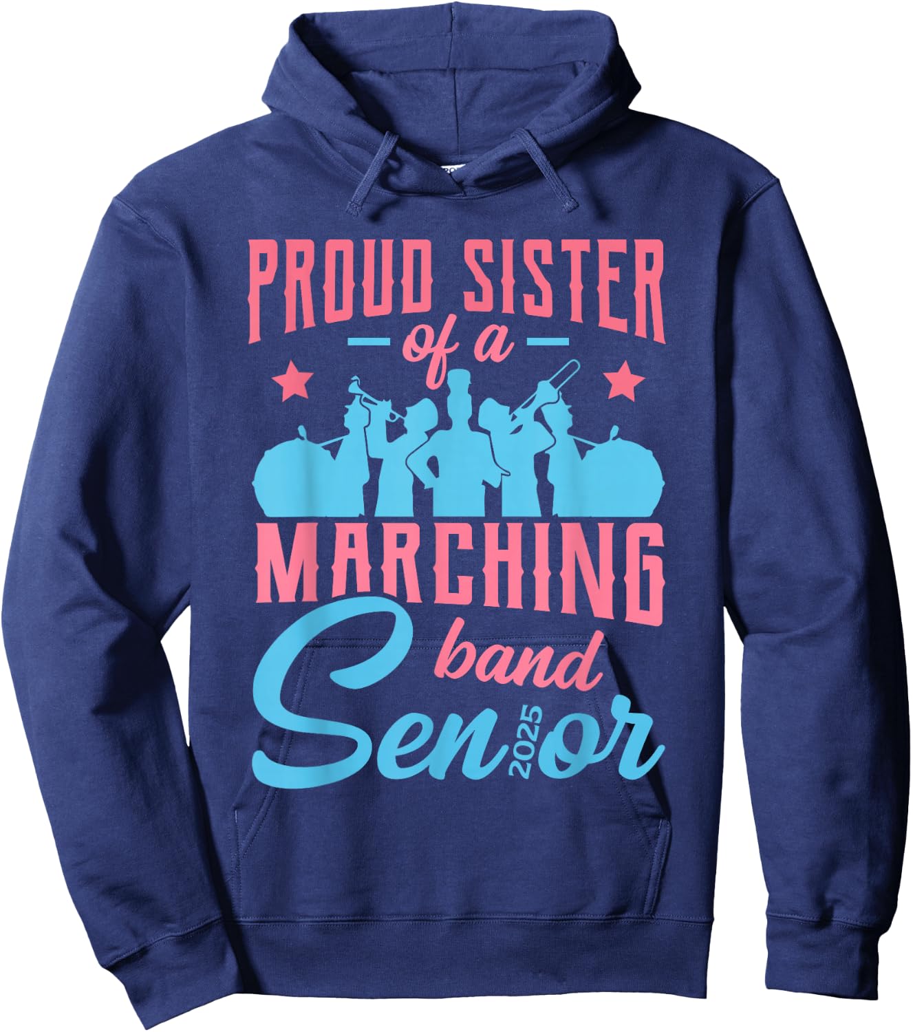 Proud sister of a marching band senior class of 2025 Hoodie - Hoodie | Navy